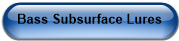 Bass Subsurface Lures